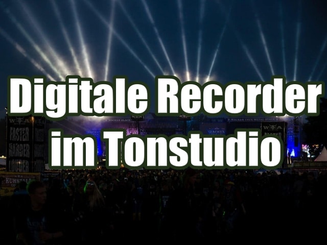 Digitale Recorder für Tonstudio und Proberaum