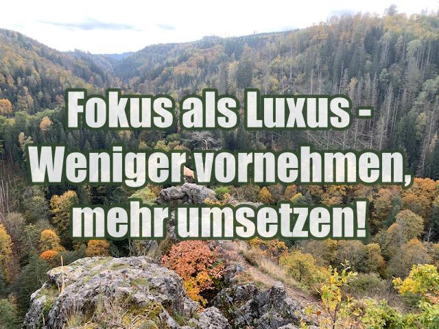 Fokus als Luxus: Weniger vornehmen, mehr umsetzen